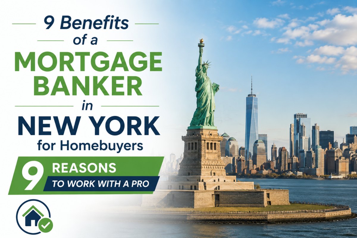 9 Benefits of a Mortgage Banker in New York for Homebuyers 9 Benefits of a Mortgage Banker in New York
